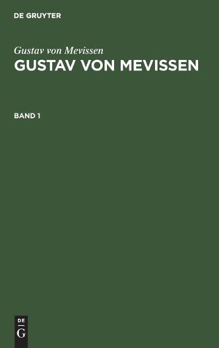 Gustav Von Mevissen Gustav Von Mevissen: Gustav Von Mevissen. Band 1 (Hardback)