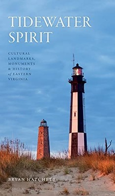 Tidewater Spirit: Cultural Landmarks, Monuments & History Brand New