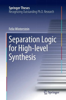 Felix Winterstein | Separation Logic for High-level Synthesis | Taschenbuch