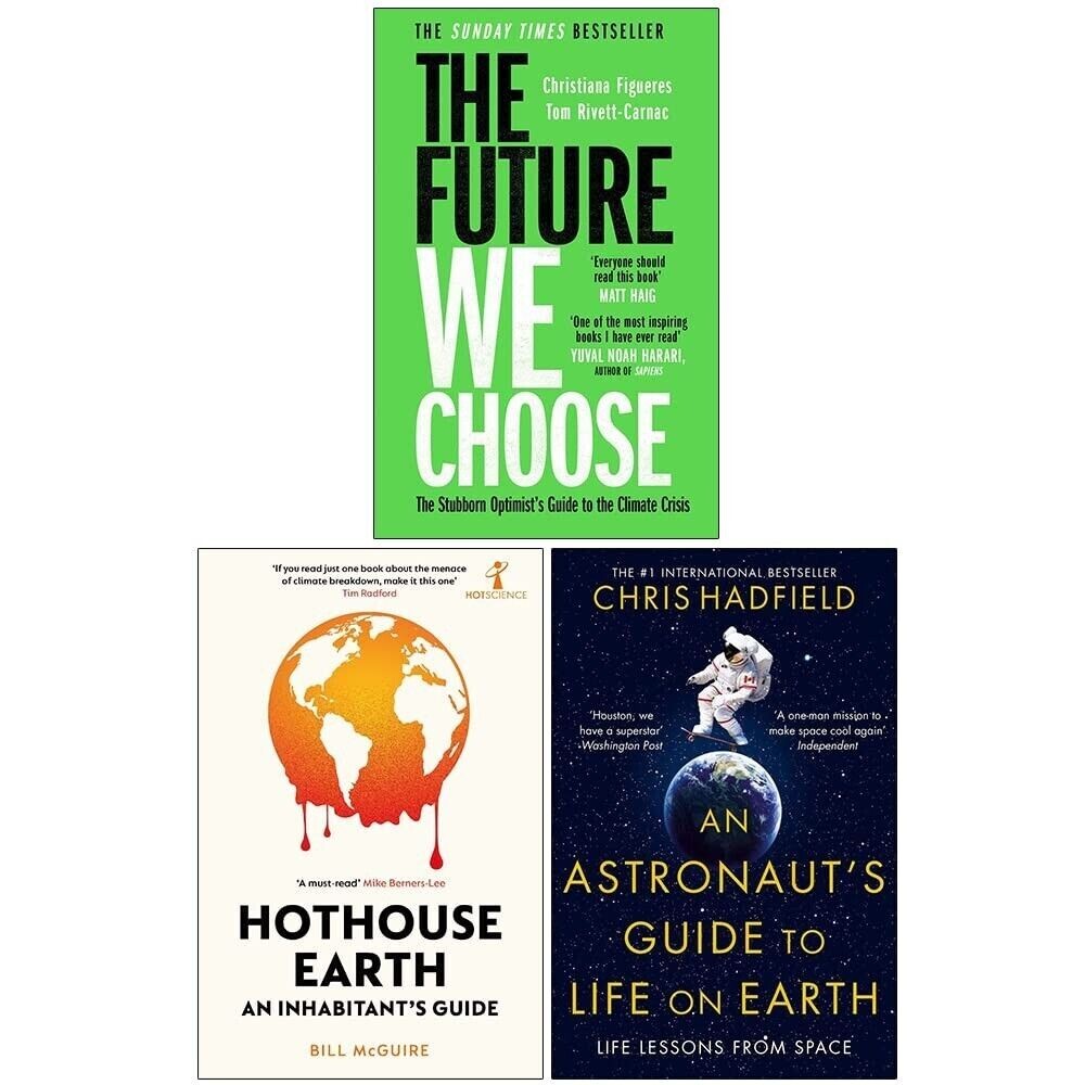 Future We Choose, Hothouse Earth, An Astronaut's Guide to Life 3 Books Set