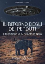 LIBRO IL RITORNO DEGLI DEI PERDUTI FENOMENO UFO NELL'AFRICA NERA ALFREDO LISSONI