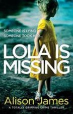 Lola Is Missing : A Totally Gripping Crime Thriller Paperback Ali