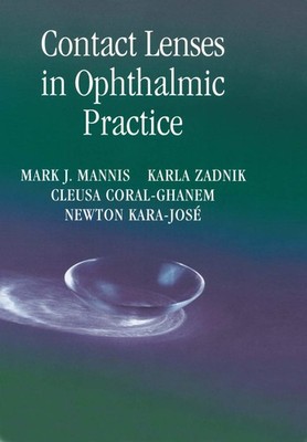 Contact Lenses in Ophthalmic Practice by Mannis