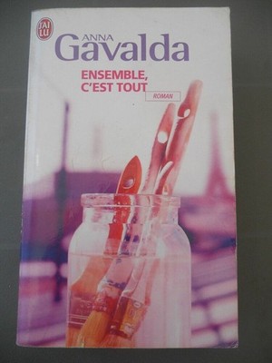 Anna Gavalda: Ensemble Ist Alles/ J'ai Lu 2005