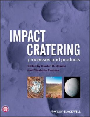 Impact Cratering : Processes and Products, Hardcover by Osinski, Gordon R. (E...