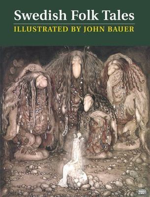 SWEDISH FOLK TALES By John Bauer & Holger Lundburgh - Hardcover *Mint Condition*