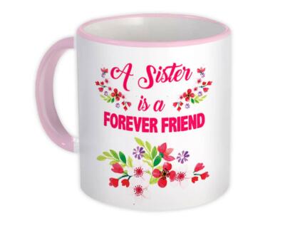 Gift Mug : Sister Forever a Friend Flowers Siblings Love Birthday Christmas