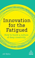 Alf Rehn | Innovation For The Fatigued | Buch | Englisch (2019) | Kogan Page