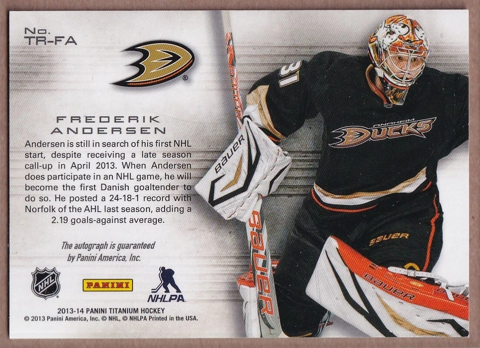 2013-14 Panini Titanium Titanium Reserve Autographs Frederik Andersen RC AUTO - Image 2 of 2
