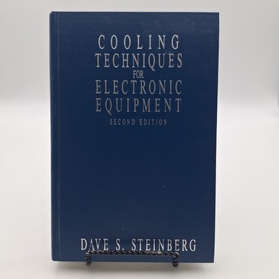 Cooling Techniques for Electronic Equipment by Dave S. Steinberg (1992) 2nd Ed