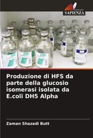 Produzione Di HFS Da Parte Della Glucosio Isomerasi Isolata Da E.Coli DH5 Alpha