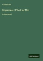 Grant Allen | Biographies Of Working Men | Buch | Englisch (2025)