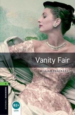 Oxford Bookworms Library: Level 6: Vanity Fair audio pack by William Thackeray