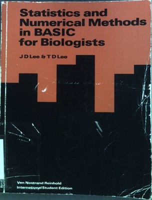 Statistics and Numerical Methods in BASIC for Biologists Lee, J.D. and T.-D. Lee