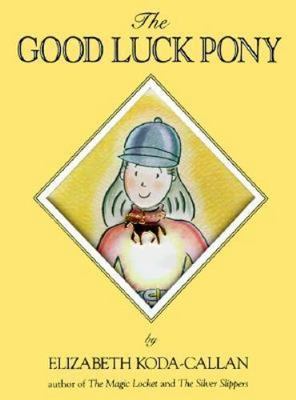 The Good Luck Pony [With Gold Lucky Pony Charm on a Chain]