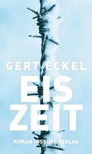 Eiszeit | Roman | Gert Eckel | Taschenbuch | 250 S. | Deutsch | 2025