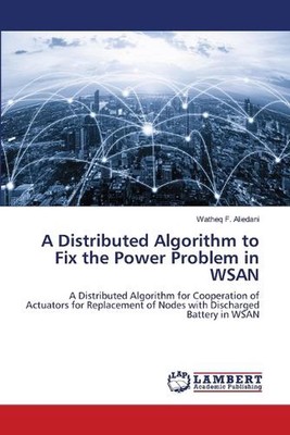 Ein verteilter Algorithmus zur Behebung des Energieproblems im WSAN von Watheq F. Aliedani P