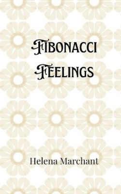 Helena Marchant Fibonacci Feelings (Taschenbuch)