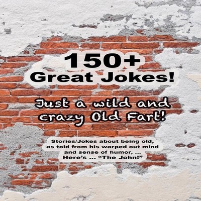 ''Just a Wild and Crazy Old Fart'' John Wright Paperback Draft2Digi