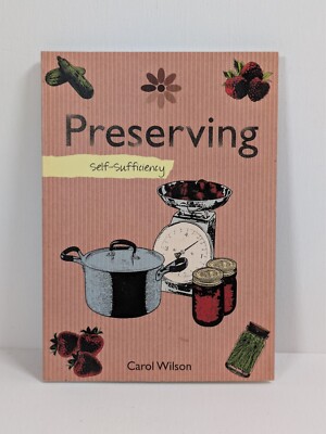 Self-sufficiency Preserving Paperback Book Carol Wilson Cooking Illustrated