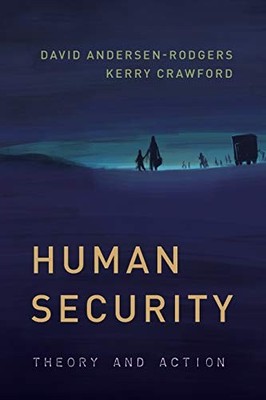 HUMAN SECURITY: THEORY AND ACTION (PEACE AND SECURITY IN By David NEW