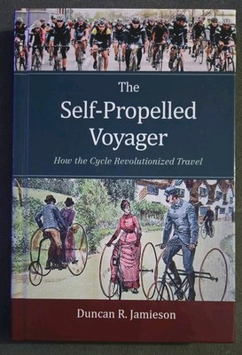 			The Self-Propelled Voyager: How the Cycle Revolutionized Travel. Jamieson |		