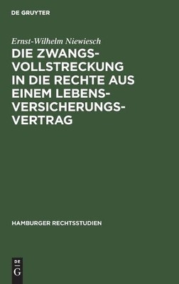Ernst-Wilhelm N Die Zwangsvollstreckung in Die Rechte Aus Einem Leben (Hardback)