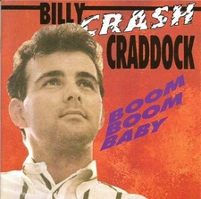 Billy ‘Crash’ Craddock - Boom Boom Baby (CD 1992 Bear Family Records) Germany