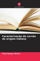 Priya Ranjan Mishra | CaracterizaçãO Do CarvãO De Origem Indiana | Taschenbuch