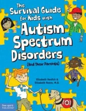 The Survival Guide for Kids with Autism Spectrum Disorders (And Their P - GOOD