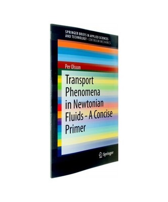 Transport Phenomena in Newtonian Fluids - A Concise Primer, Per Olsson