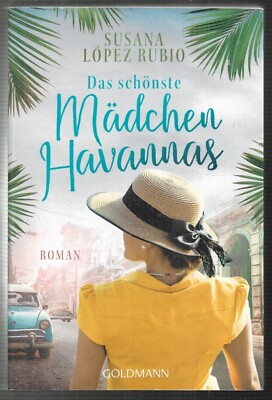 Das schönste Mädchen Havannas, Susana Lopez Rubio, Goldmann TB 2021, gut