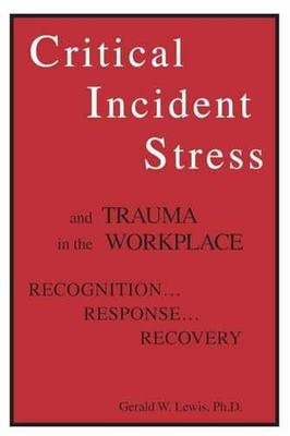 Critical Incident Stress And - Paperback, by Lewis Gerald W. - Very Good j