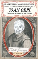 Adventures And Misadventures Of The Extraordinary And Admira Ble Joan Orpi,...
