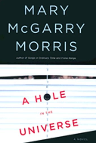 A Hole in the Universe by Mary McGarry Morris: Used