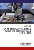 EN-19 Steel Analysis: Cutting Forces And Tool Wear Using Carbide Tool Vijay John