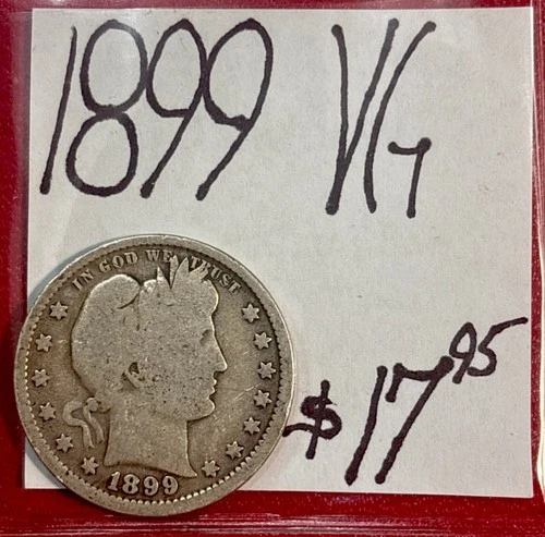 1899 Barber Silver Quarter (VG) Very Good Condition! ENN Coins