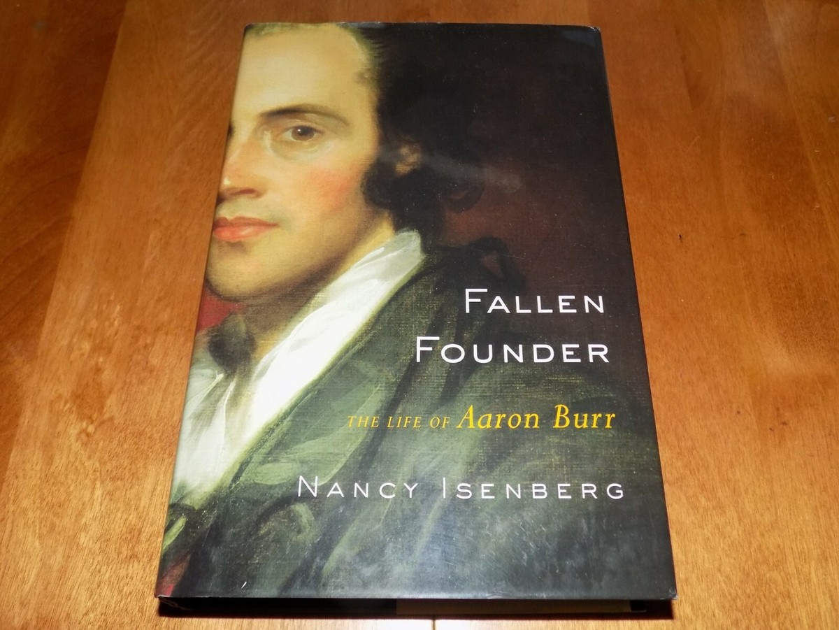 FALLEN FOUNDER LIFE OF AARON BURR Alexander Hamilton Rival Duel Book NEW