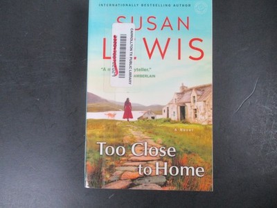 Too Close to Home : A Novel by Susan Lewis (2015, Trade Paperback)