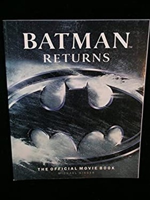 Batman Returns : The Official Book of the Movie Michael, Marriott