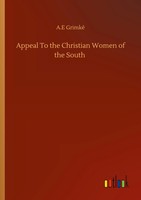 A. E Grimké | Appeal To The Christian Women Of The South | Taschenbuch (2020)