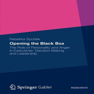 Opening the Black Box The Role of Personality and Anger in Execut