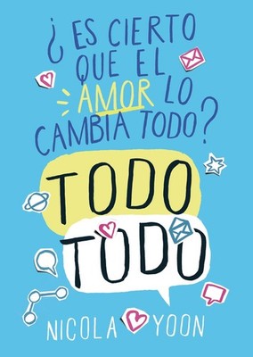 Todo todo: ¿Es cierto que el amor lo cambia todo? (Spanish Edition) - Yoon,...