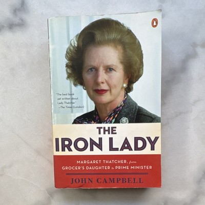 The Iron Lady Margaret Thatcher John Campbell Penguin Paperback Women Politics
