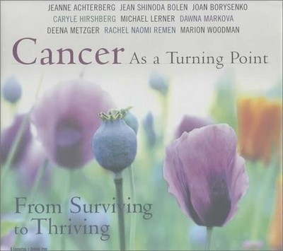 Cancer As a Turning Point: From Surviving to Thriving Buch Sounds True