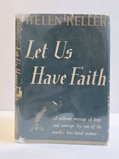 Helen Keller / LET US HAVE FAITH Signed 1st Edition 1940
