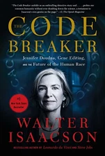 The Code Breaker: Jennifer Doudna, Gene Editing, and...
