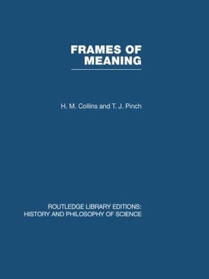 Frames of Meaning : The Social Construction of Extraordinary Science, Paperba...