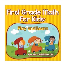 First Grade Math For Kids: Play and Learn