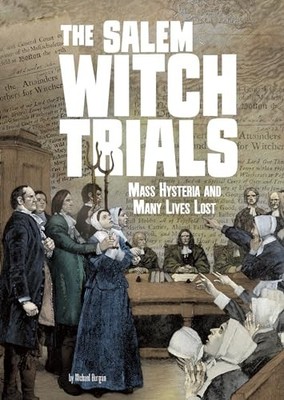 The Salem Witch Trials: Mass Hysteria and Many Lives Lost (Tangl